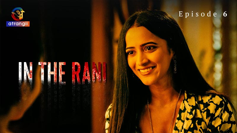 In The Rani | Season 01 | Episode 06
